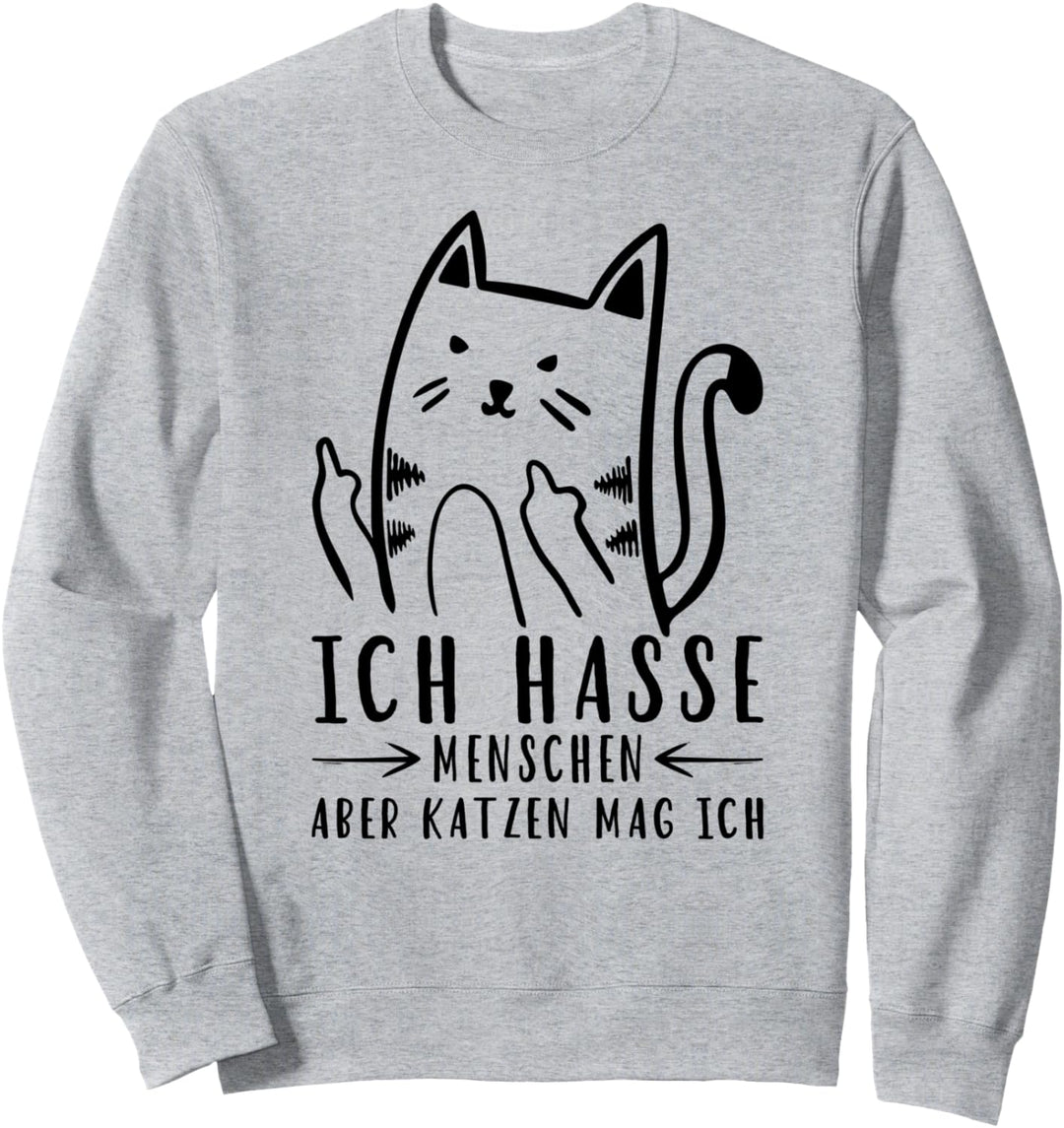 Ich hasse Menschen aber Katzen mag ich Sarkasmus Katze Sweatshirt