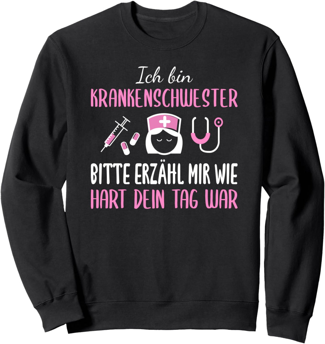 Lustiger Krankenschwester Spruch Krankenpfleger Sweatshirt