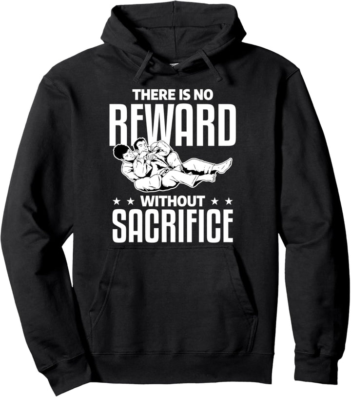BJJ Jiu Jitsu gibt es keine Belohnung ohne Sacrifice Pullover Hoodie