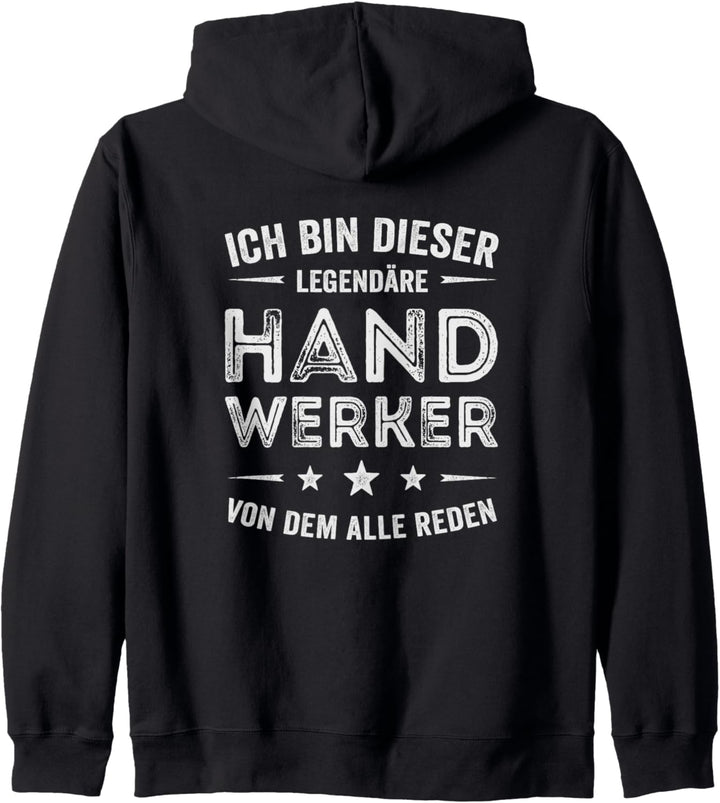 Ich bin dieser legendäre Handwerker von dem alle reden Kapuzenjacke