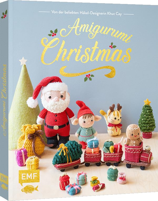 Amigurumi-Christmas: 30 weihnachtliche Figuren und Accessoires häkeln: Weihnachtsmann, Elfen, Eisbär