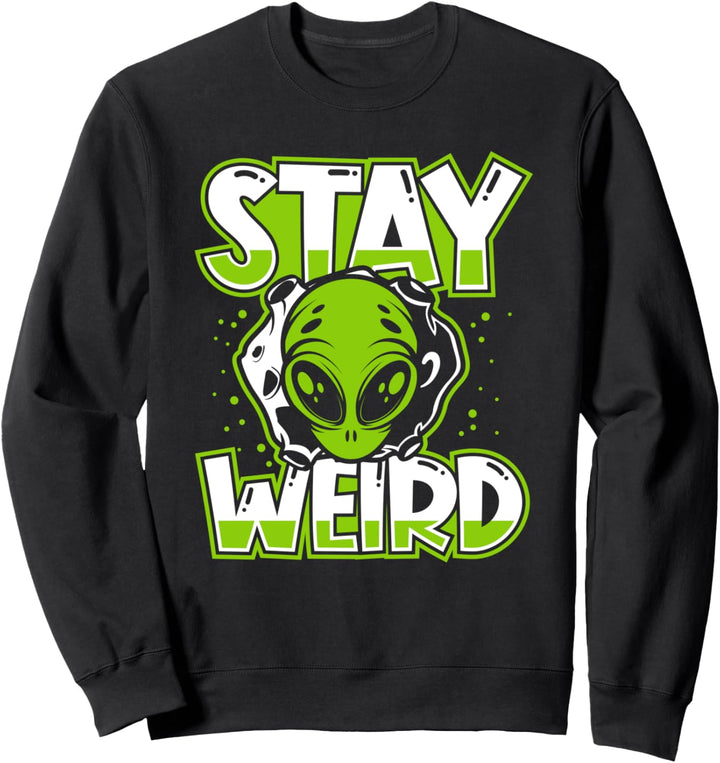 Stay Weird Ausserirdischer Ufo Conspiracy Alien Sweatshirt