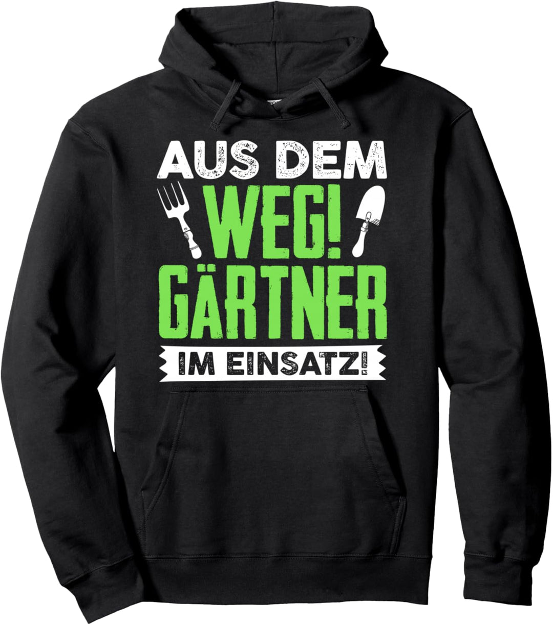 Gartenarbeit Aus dem Weg Gärtner im Einsatz! Hobbygärtner Pullover Hoodie