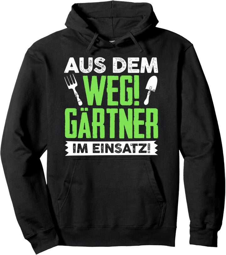 Gartenarbeit Aus dem Weg Gärtner im Einsatz! Hobbygärtner Pullover Hoodie