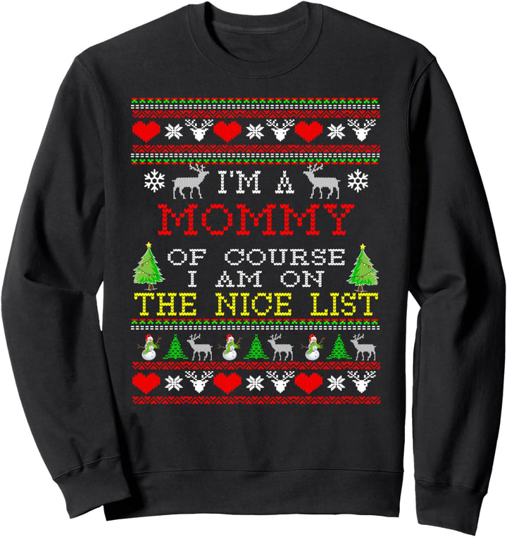 Mommy Nice List Ugly Christmas Sweatshirt