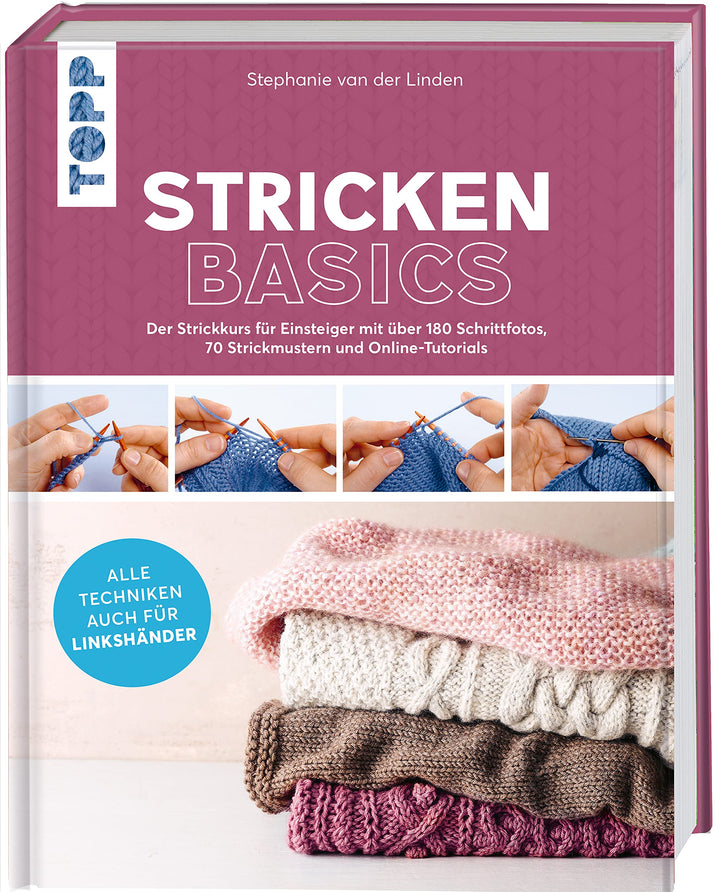 Stricken basics - Alle Techniken auch für Linkshänder!: Der Strickkurs für Einsteiger mit über 180 S