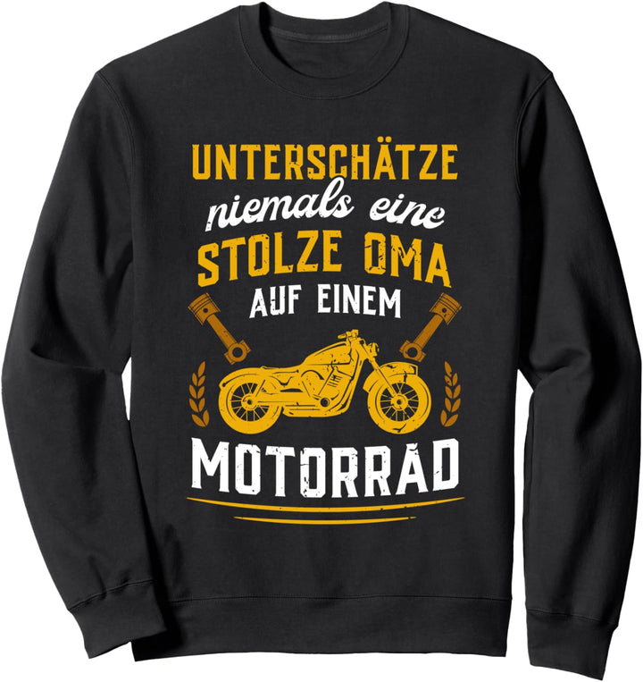 Unterschätze niemals eine stolze Oma auf einem Motorrad Fun Sweatshirt
