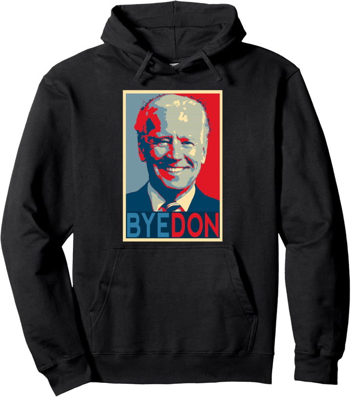 Byedon 2020 Biden Inauguration Democrat Men Women Bye Don Pullover Hoodie