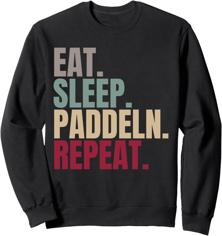 Eat Sleep Paddeln Repeat Sweatshirt