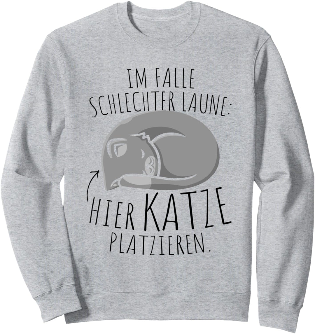 Im Falle Schlechter Laune Hier Katze Platzieren Katzen Sweatshirt