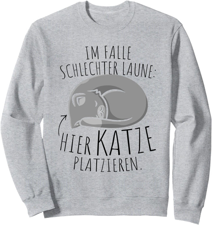 Im Falle Schlechter Laune Hier Katze Platzieren Katzen Sweatshirt
