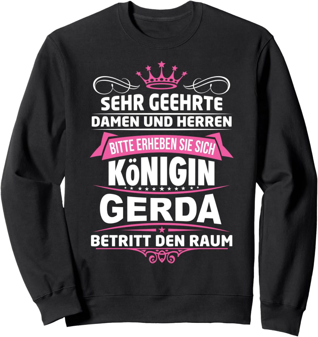 Gerda Vorname Königin Name Lustiger Spruch Witz Sweatshirt