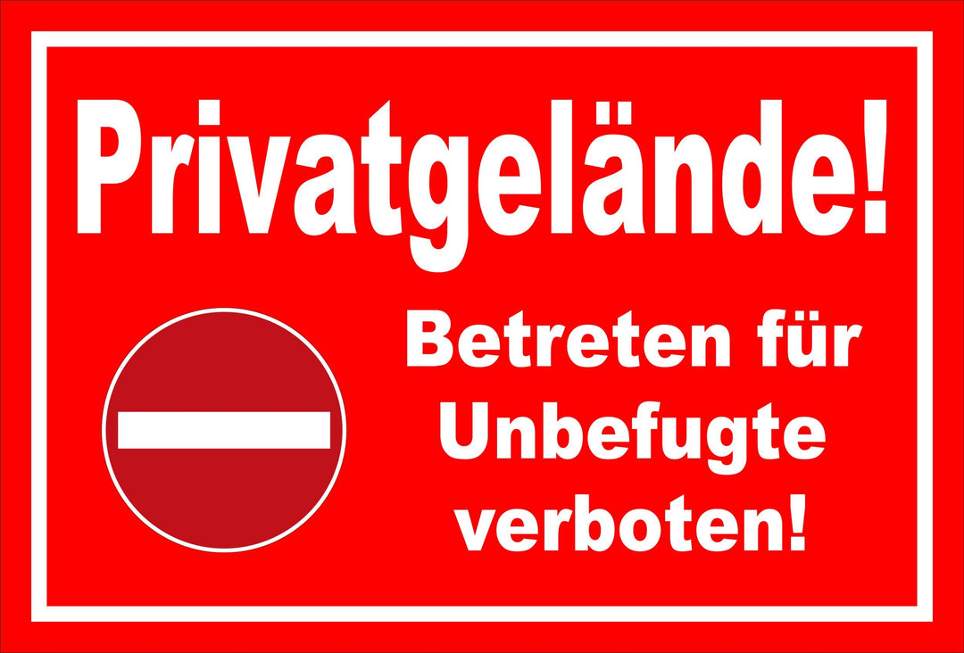Schild - Verbot der Einfahrt - Privatgelände - Betreten für Unbefugte verboten – 60x40cm mit Bohrlöc