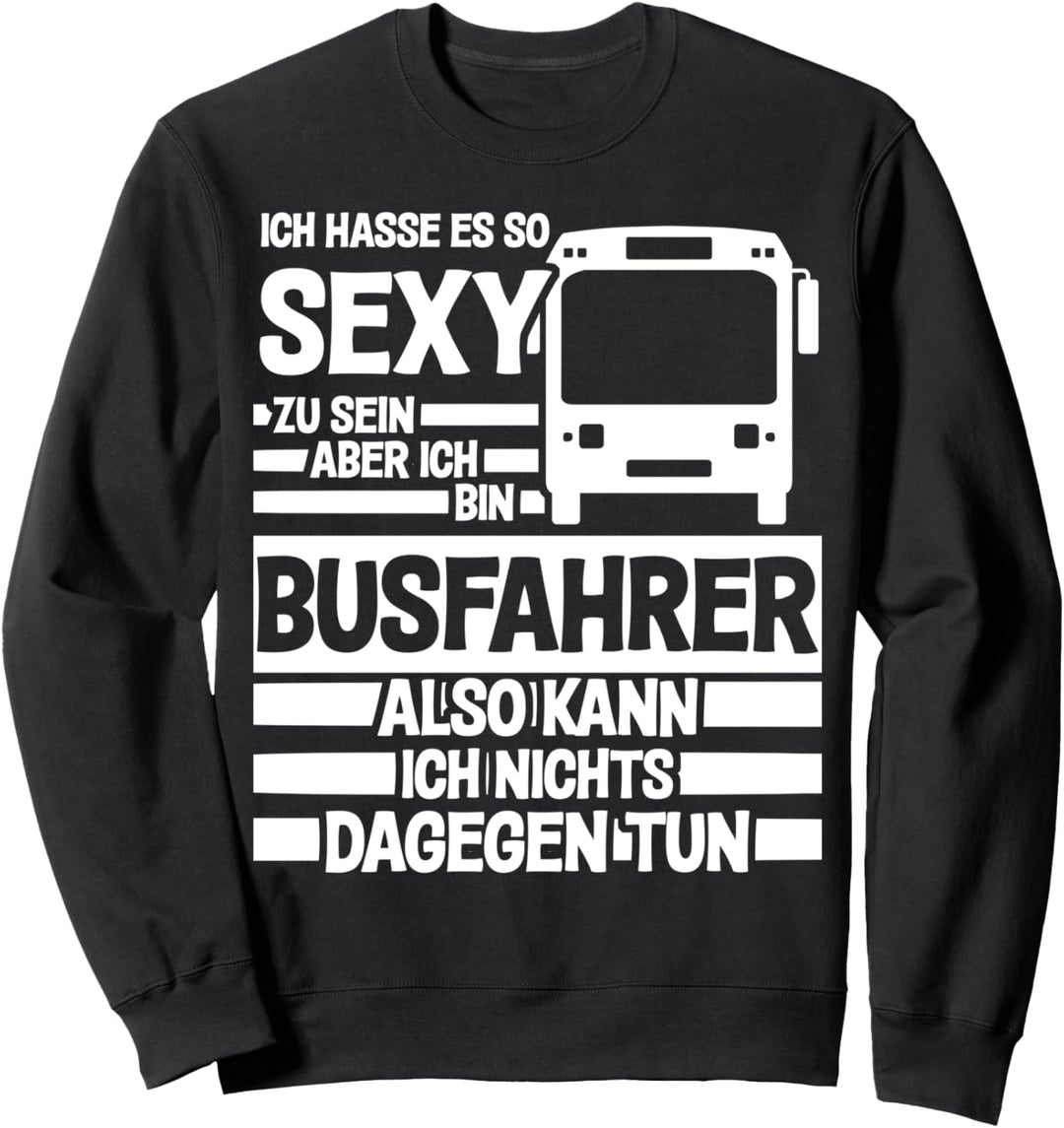 Busfahrer - lustiger sexy Spruch mit Bus Sweatshirt
