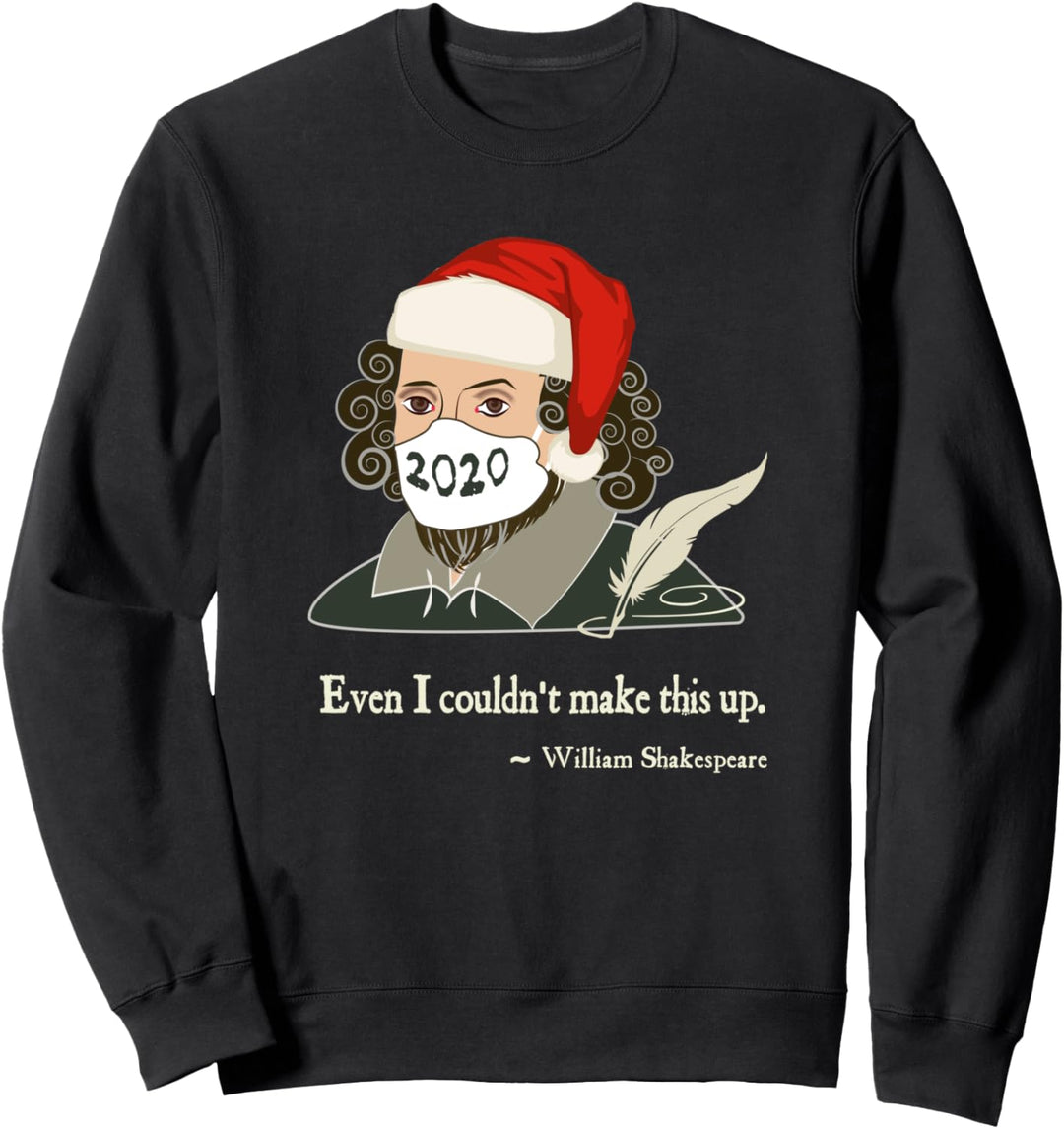 Shakespeare in Maske Santa Hat Auch ich konnte das nicht Sweatshirt