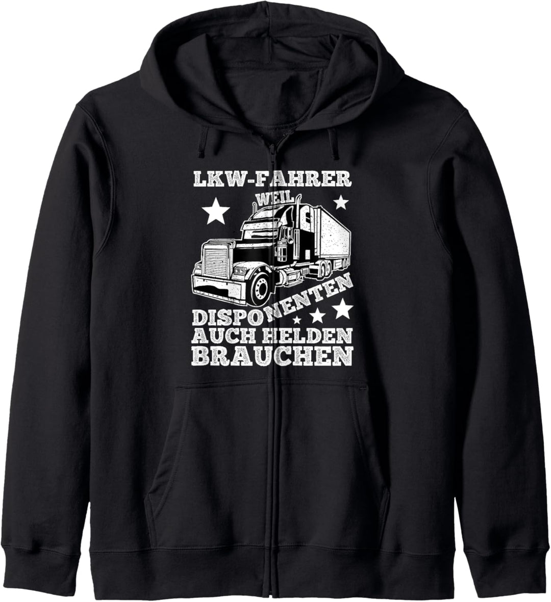 LKW Fahrer Weil Disponenten Auch Helden Brauchen Kapuzenjacke