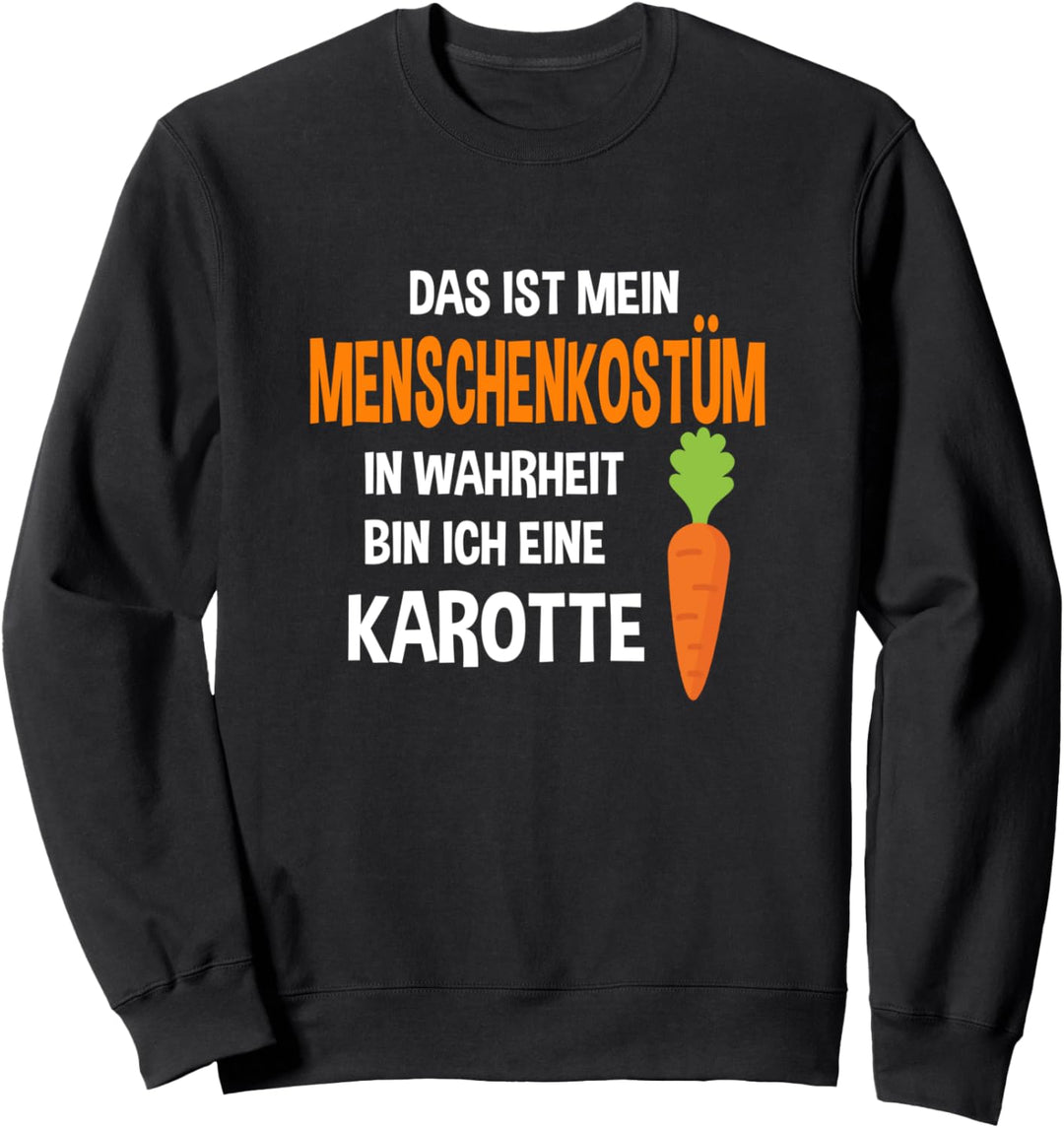 Menschen Kostüm In Wahrheit bin ich eine Karotte Möhre Rübe Sweatshirt