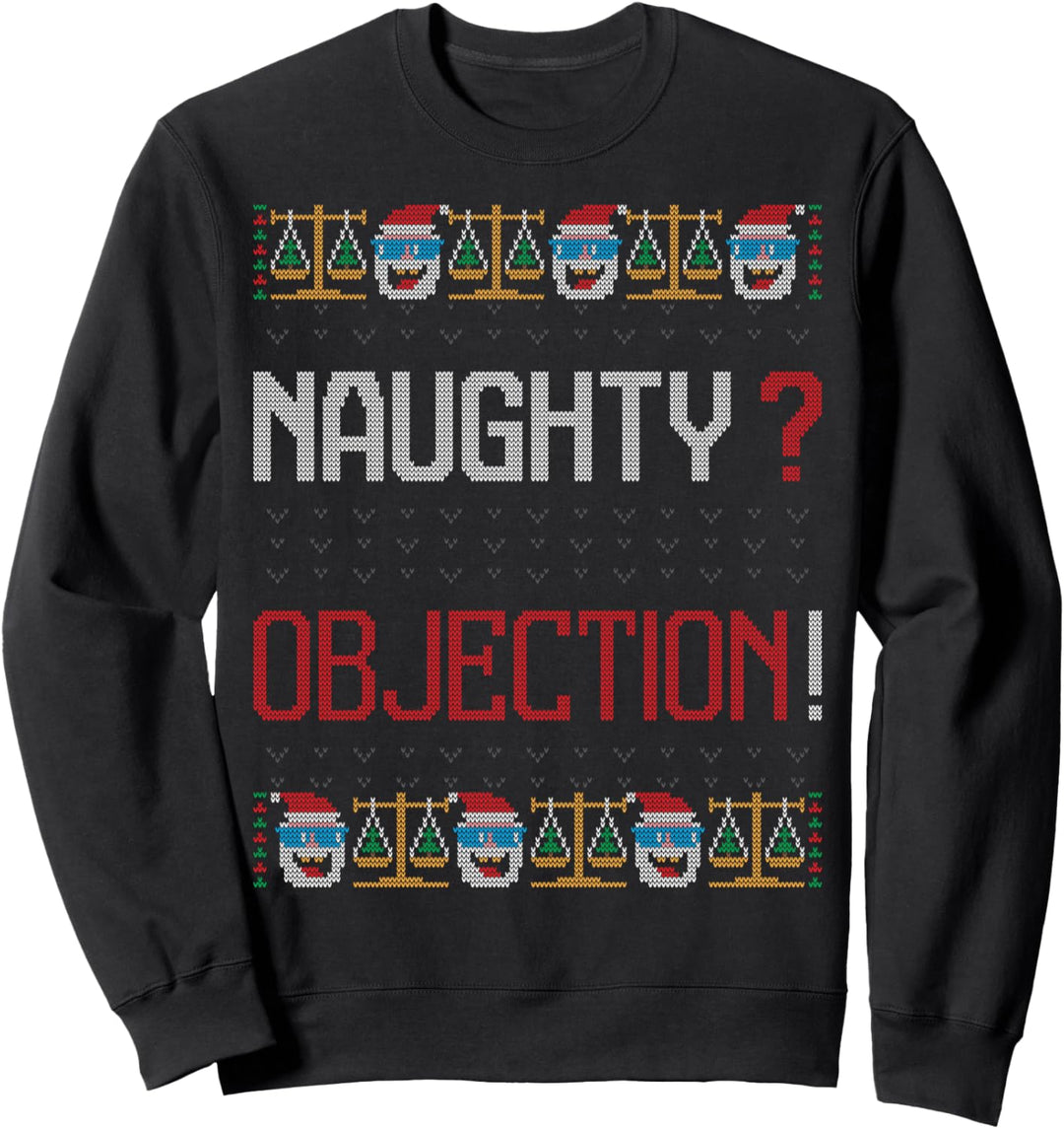 Naughty? Objection! Lawyer Anwalt Ugly Christmas Sweater Sweatshirt