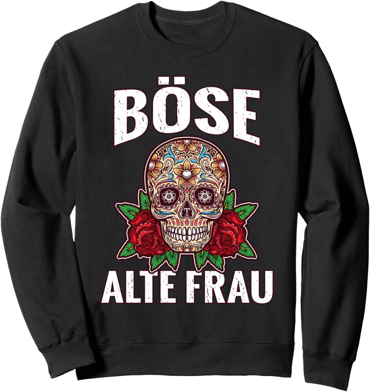 Böse alte Frau mexikanischer Totenkopf und rote Rosen Sweatshirt