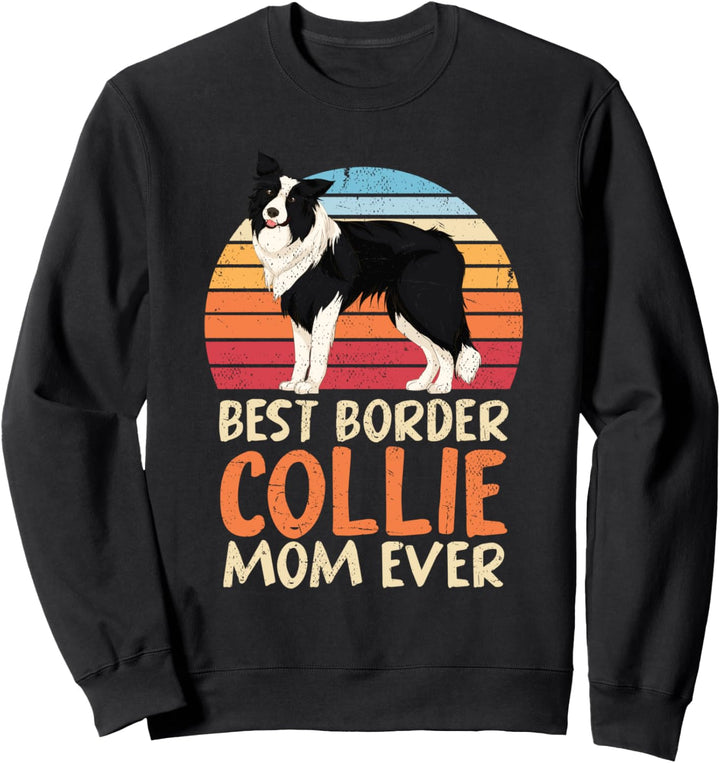 Beste Border Collie Mama aller Zeiten Hunde Border Collie Sweatshirt