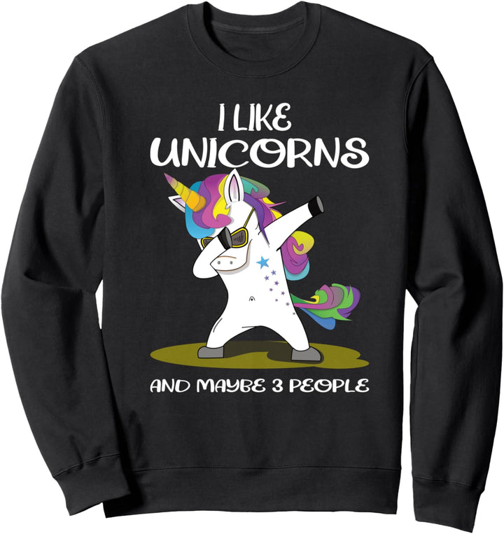 Mythical creature ,I Like Unicorns and maybe 3 Person Sweatshirt