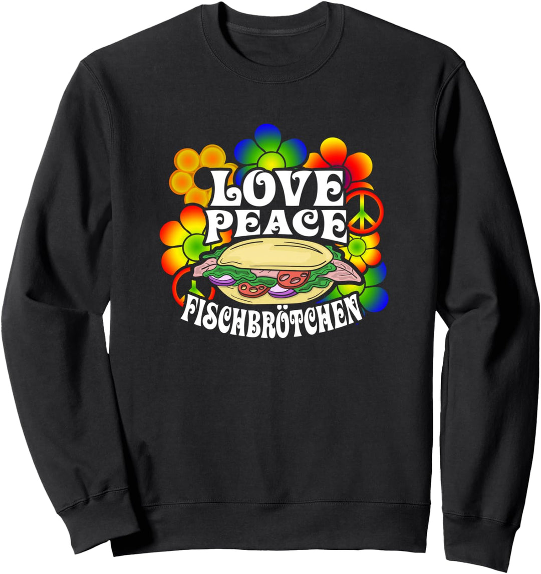 Love Peace Fischbrötchen Norddeutschland Norddeutsch Sweatshirt