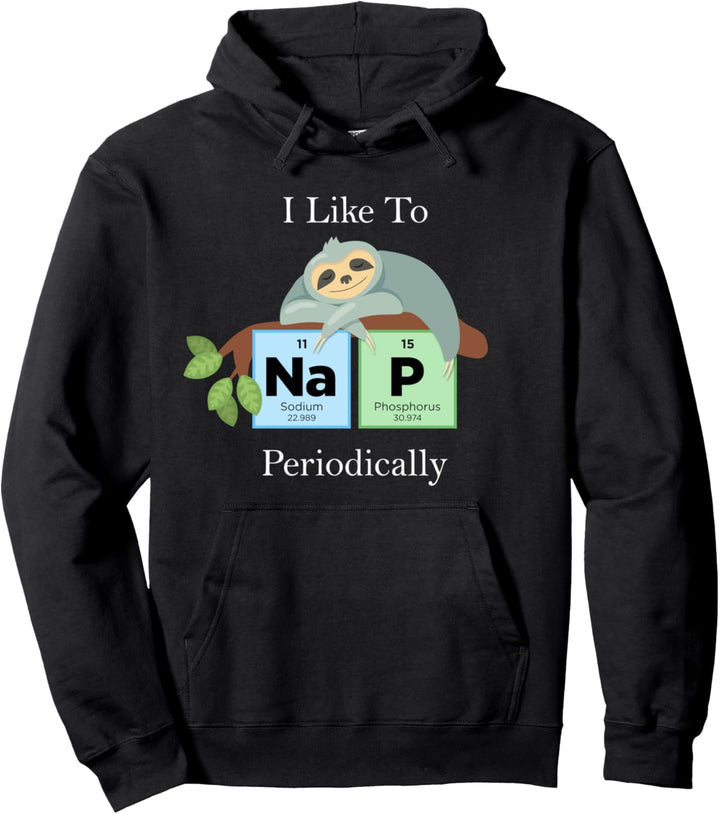 I Like To Nap Periodically Science Faultier Periodensystem Pullover Hoodie