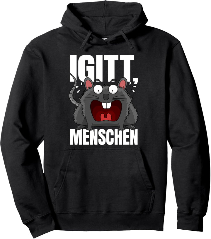 Igitt Menschen - lustige Ratte Spruch sarkasmus Pullover Hoodie