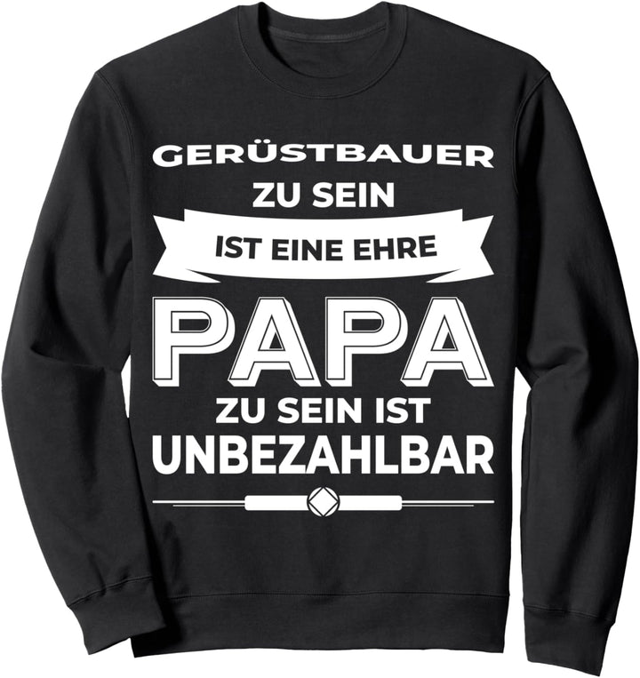 Gerüstbau Papa - Gerüstbauer Sweatshirt