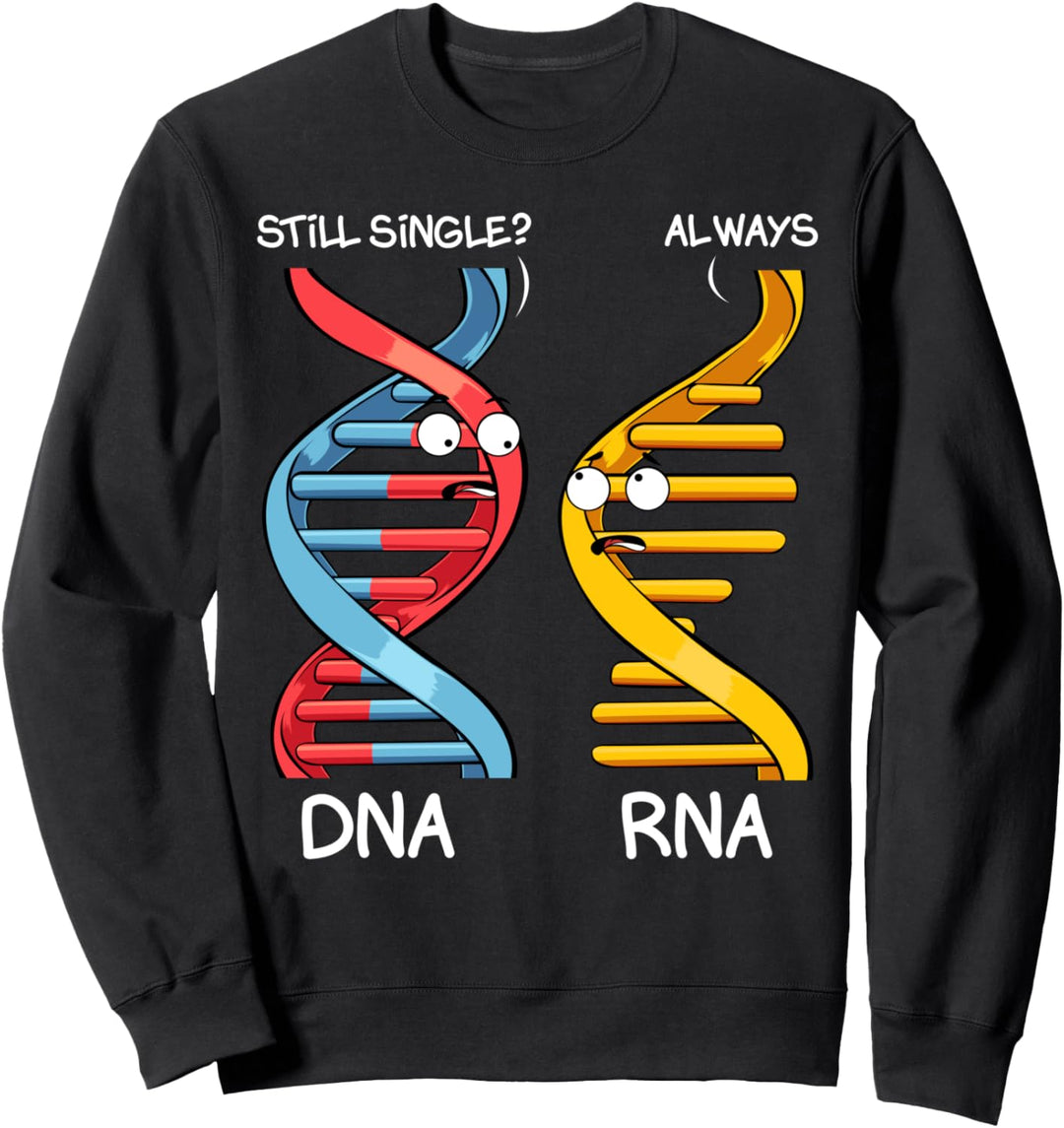 Still Single Always DNA RNA Biology Genetics Science Fan Sweatshirt