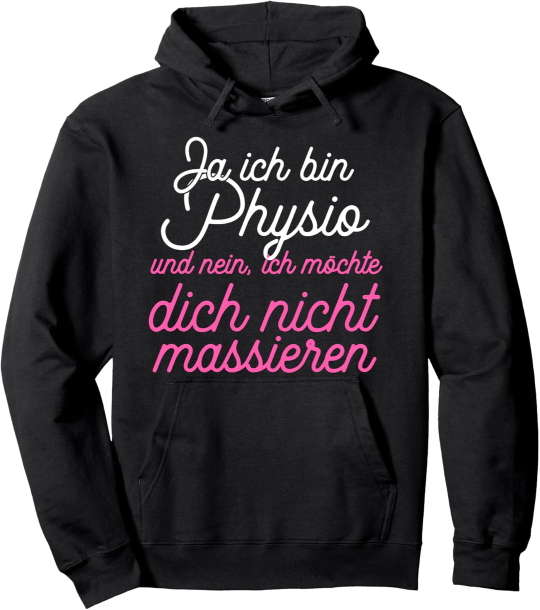 Ja Ich Bin Physio Und Nein Ich Möchte Dich Nicht Massieren Pullover Hoodie
