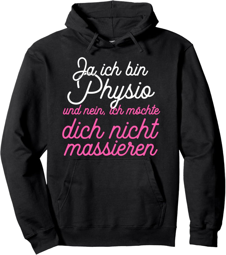 Ja Ich Bin Physio Und Nein Ich Möchte Dich Nicht Massieren Pullover Hoodie