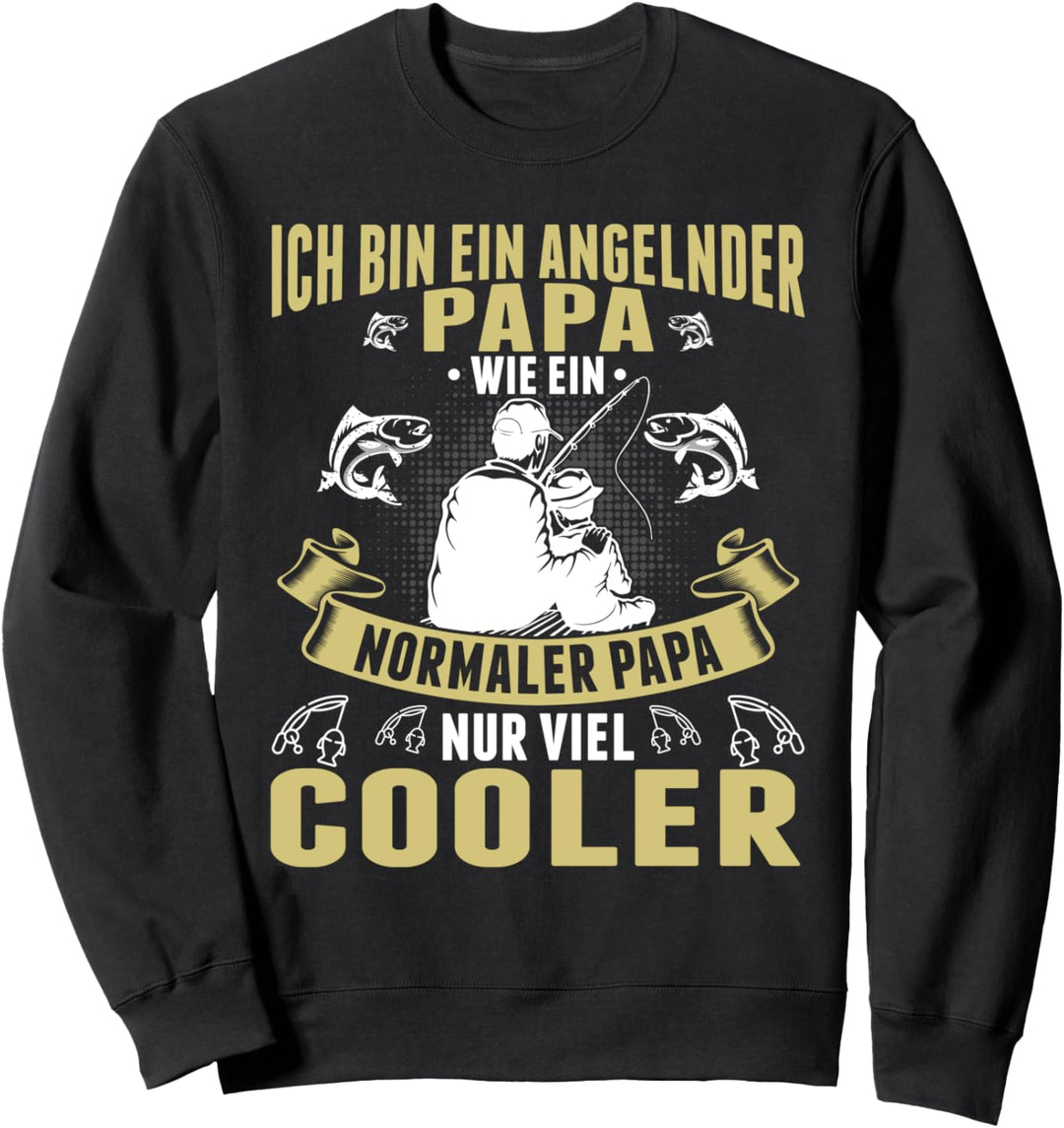 Fischer Angler Papa wie ein normaler Papa nur viel cooler Sweatshirt
