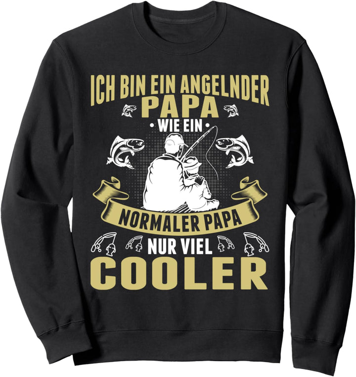 Fischer Angler Papa wie ein normaler Papa nur viel cooler Sweatshirt