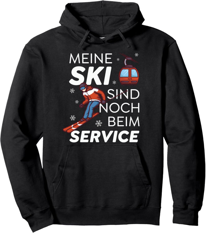 Apres-Ski "Meine Ski sind noch beim Service" Lustiges Ski Pullover Hoodie