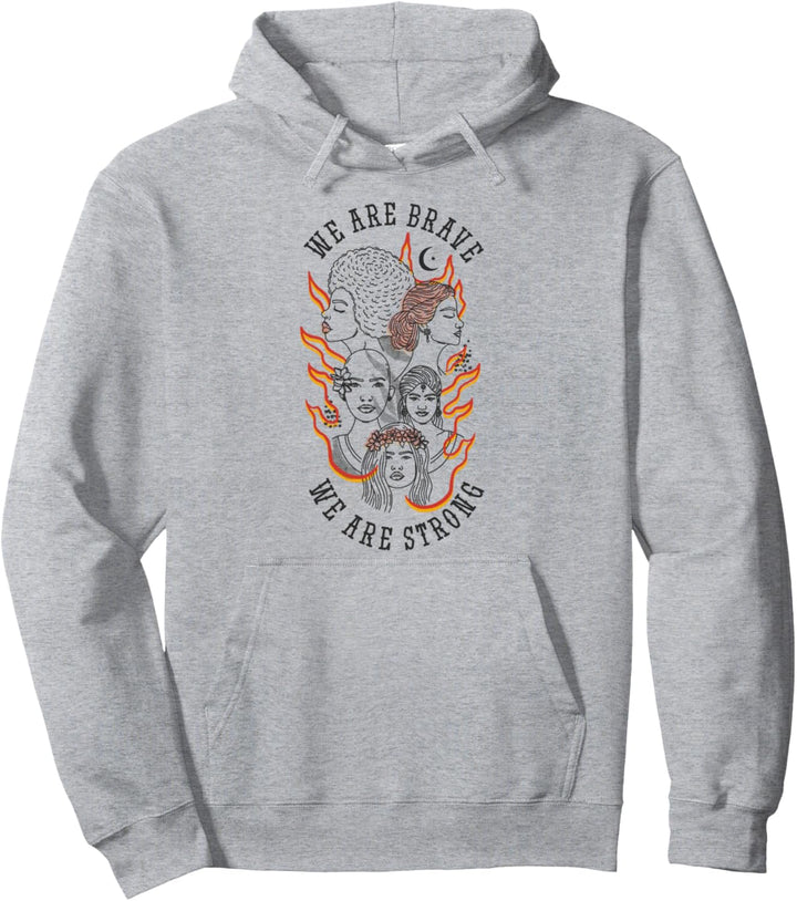 We are brave we are strong Feminism Women Empowerment Women Pullover Hoodie