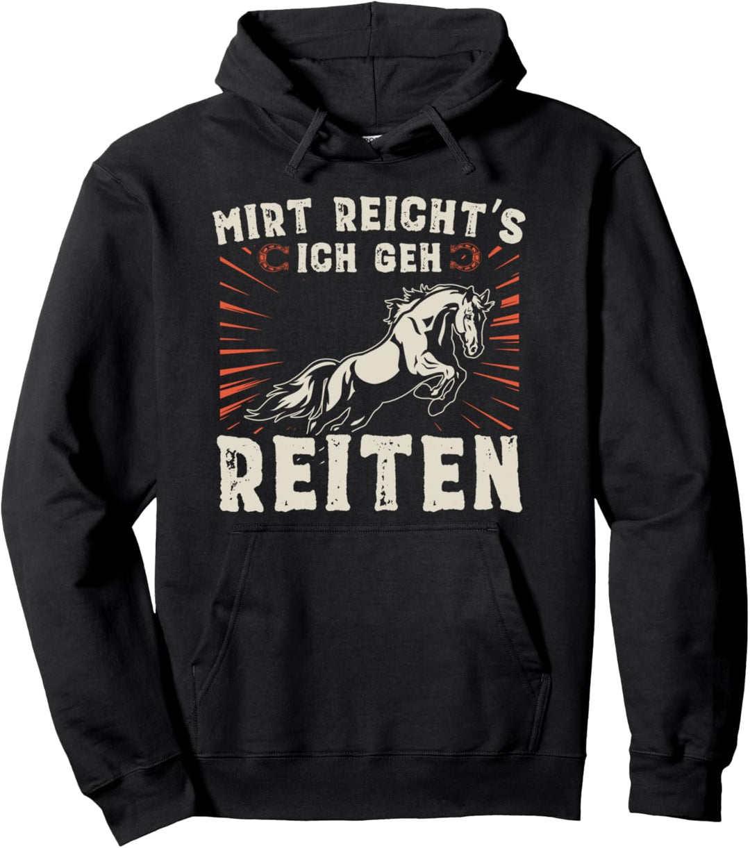 Mir Reichts Ich Geh Reiten Pferd Reiter Reiterin Pullover Hoodie