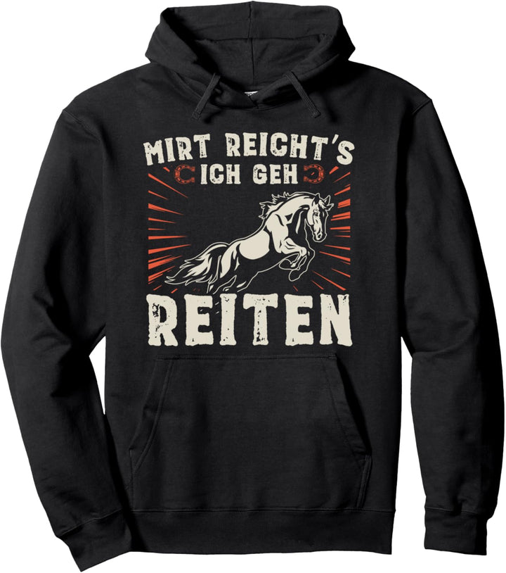 Mir Reichts Ich Geh Reiten Pferd Reiter Reiterin Pullover Hoodie