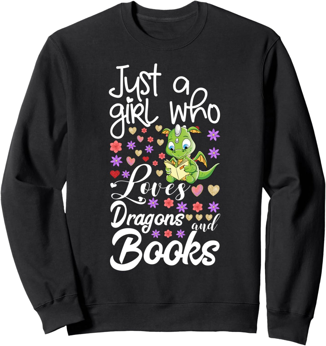Dragon Book Lover Just a Girl who Loves Dragons and Books Sweatshirt