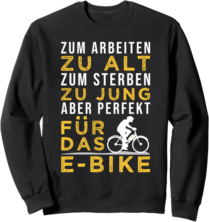 Rentner E-Bike Pedelec Spruch Ruhestand Radfahrer Sweatshirt