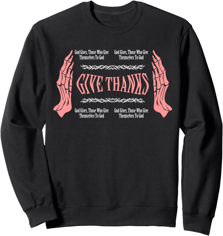 Give Thanks - Jesus Christentum Christentum Religion Sweatshirt