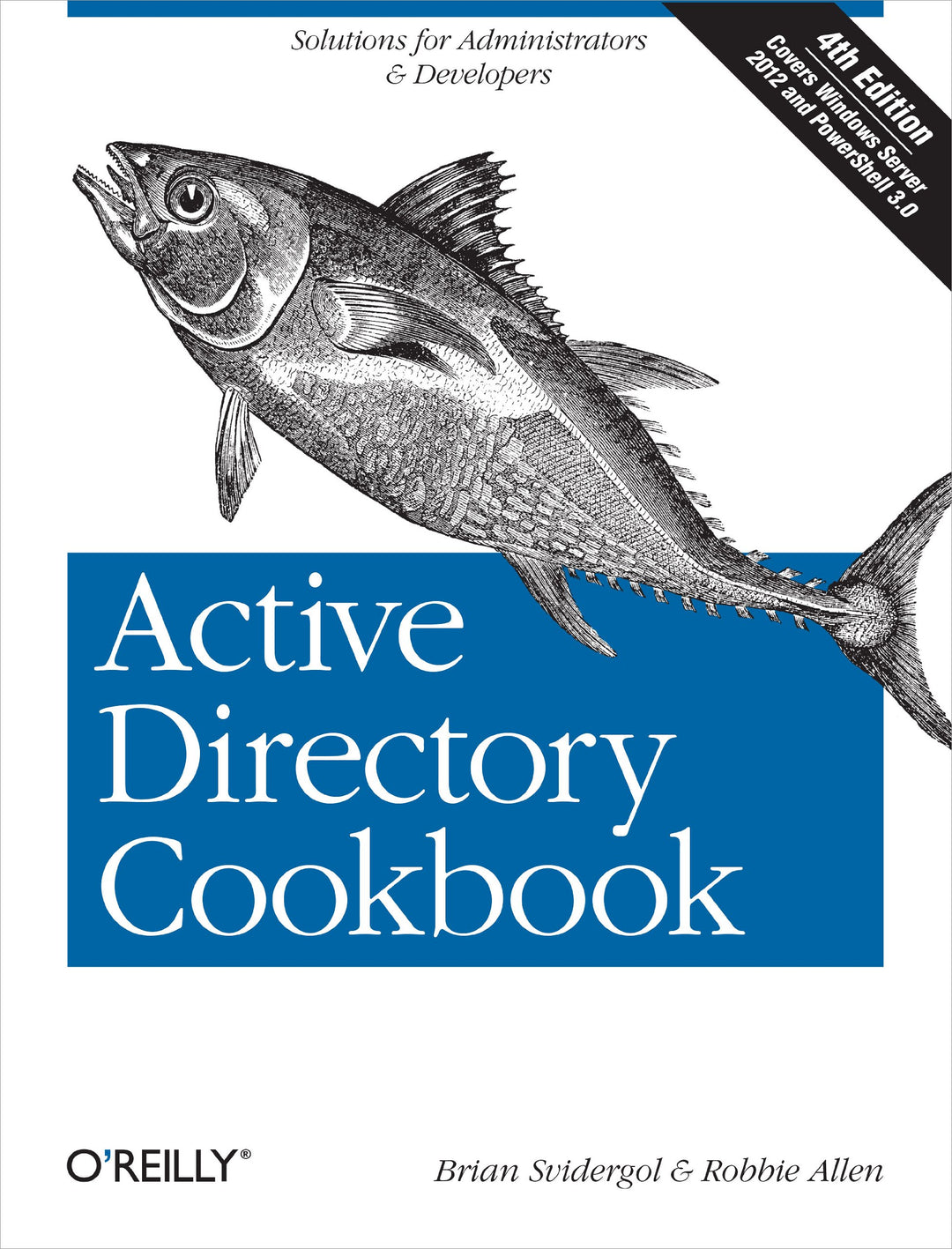 Active Directory Cookbook: Solutions for Administrators & Developers. Covers Windows Server 2012 and