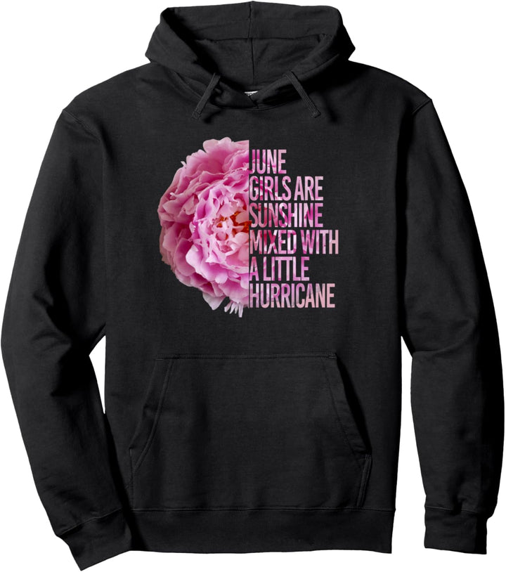 June Women Birthday Peony Flower Funny Quote Pullover Hoodie