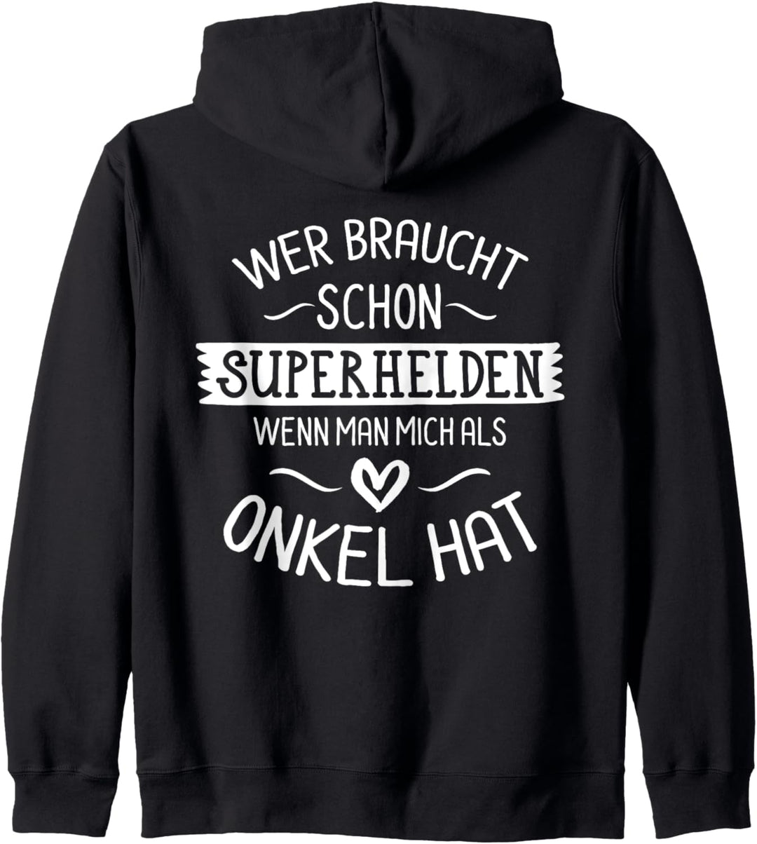 Wer braucht schon Superhelden, wenn man mich als Onkel hat Kapuzenjacke
