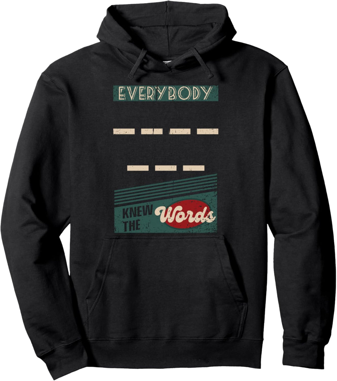 Lustiges Retro-Zitat "Everybody Knew The Words", sarkastisches Zitat Pullover Hoodie