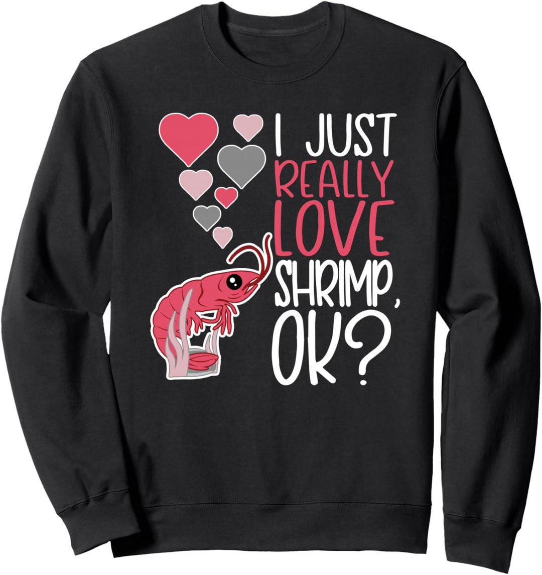 Cute Shrimp Lover I Really Love Shrimp Sweatshirt