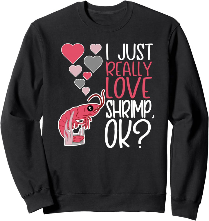 Cute Shrimp Lover I Really Love Shrimp Sweatshirt