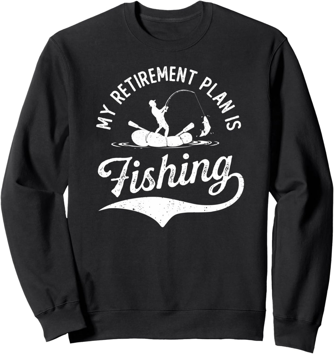 My Fishing Retirement Plan Funny Fisherman Humor Retire Gift Sweatshirt