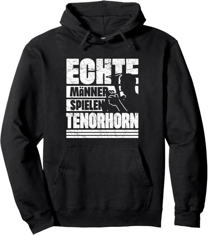 Echte Männer Spielen Tenorhorn | Tenorhornspieler Pullover Hoodie