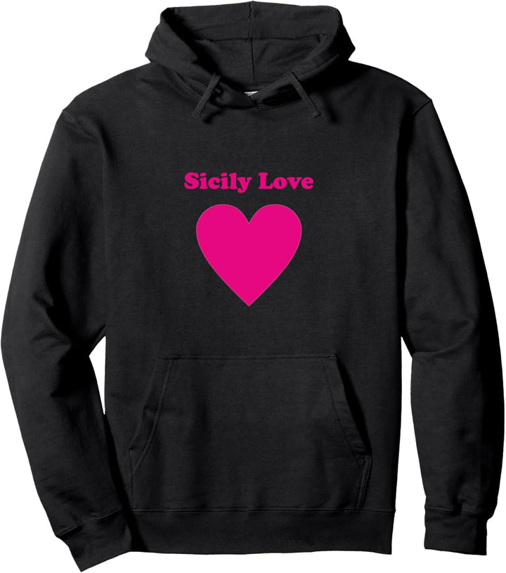 Sicily Love Siciliana Sizilien Sicilia Italy Italian Pullover Hoodie